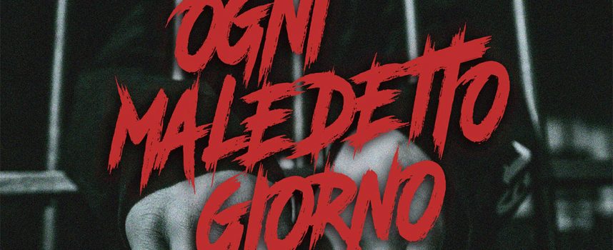 Mostro – fuori il nuovo singolo e video “Ogni maledetto giorno”