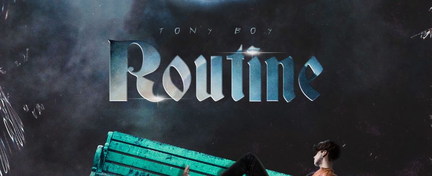 “Routine” è il nuovo singolo di Tony Boy