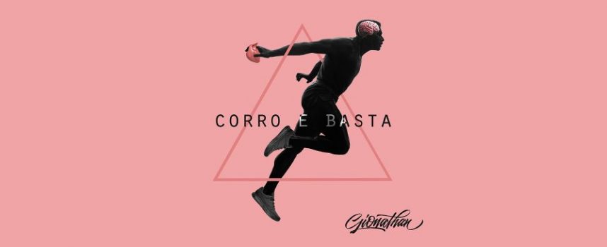 CORRO E BASTA – Il nuovo singolo di Gionathan: un pezzo rap con un po’ di funk e tanta ironia