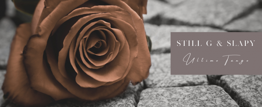 “ULTIMO TANGO”, il nuovo singolo di StiLL G & Slapy.