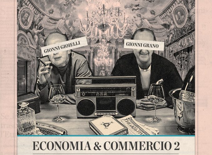 “Economia e commercio 2”: per MxRxGxA arriva il sequel del cult underground di Gionni Gioielli & Gionni Grano