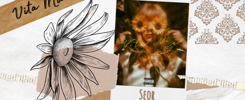 VITA MIA è il nuovo singolo di Seor 