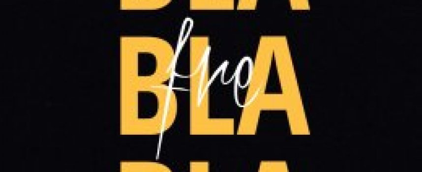 FRE “Bla Bla Bla” è il nuovo brano del rapper che descrive l’inadeguatezza dei discorsi inutili che tutti noi ci troviamo ad affrontare.