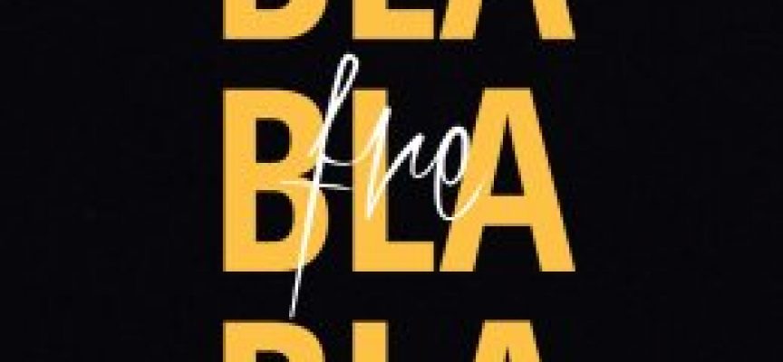 FRE “Bla Bla Bla” è il nuovo brano del rapper che descrive l’inadeguatezza dei discorsi inutili che tutti noi ci troviamo ad affrontare.