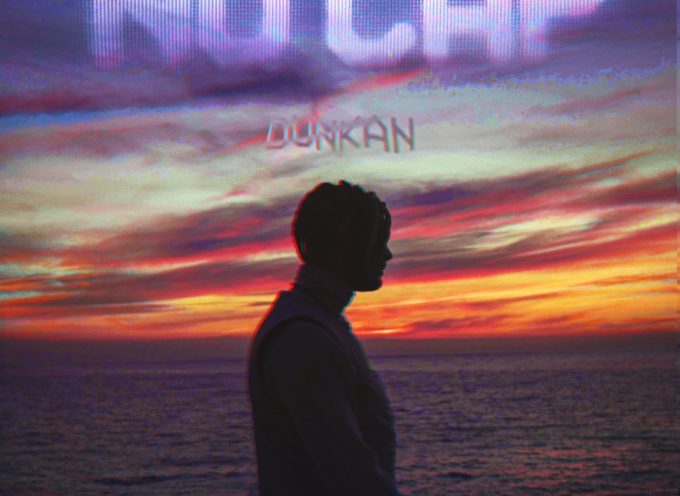 Dunkan pubblica il nuovo singolo “No Cap”