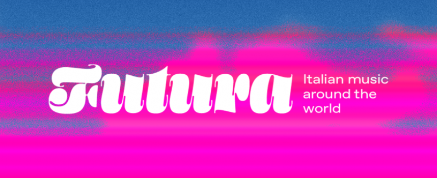 “FUTURA: ITALIAN MUSIC AROUND THE WORLD”: arriva online l’archivio di video-concerti di musica italiana grazie alla collaborazione tra il Ministero degli Affari Esteri e Italia Music Lab