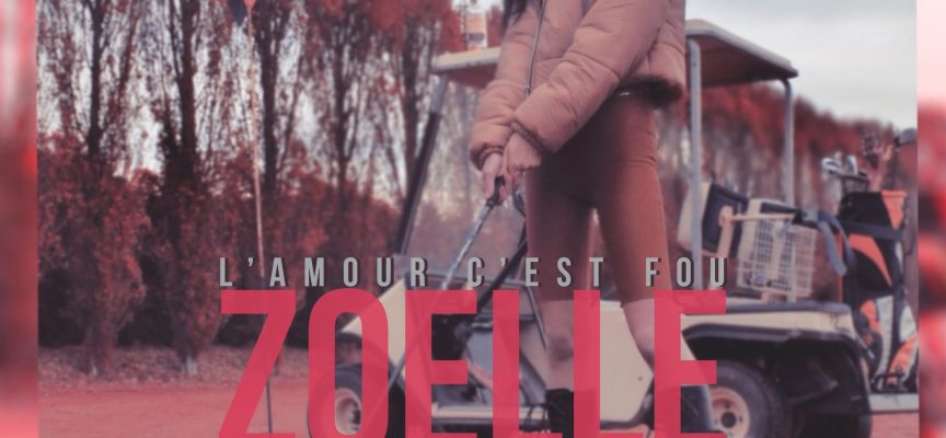 ZOELLE – L’AMOUR C’EST FOU