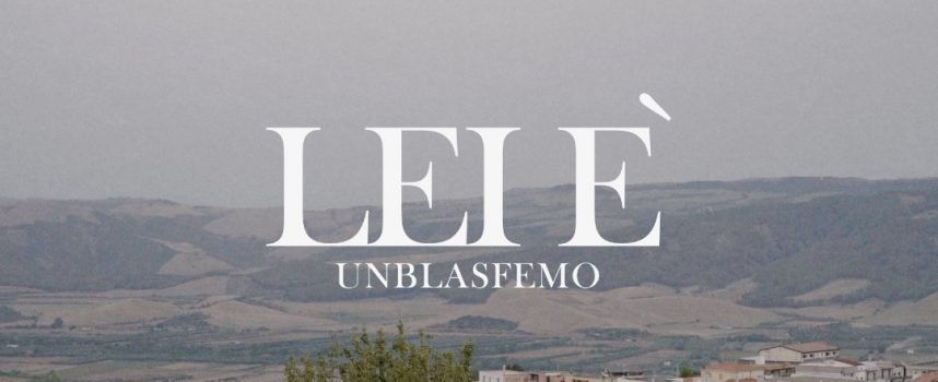 “Lei è”: il nuovo singolo di Unblasfemo