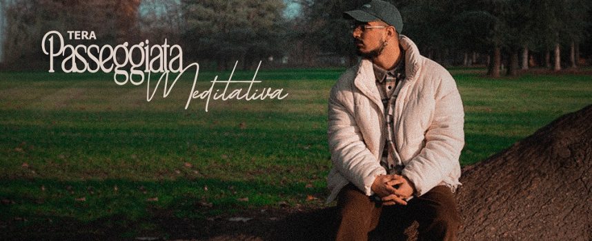 TERA: “Passeggiata Meditativa” è il nuovo singolo del rapper torinese, un flusso di coscienza dalle tinte jazz