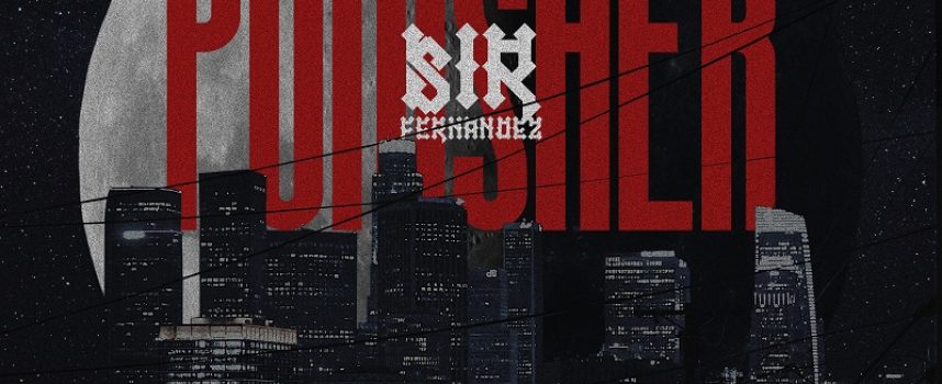 SIR FERNANDEZ: l’ex-Fuossera torna con il terzo singolo del suo nuovo ciclo, “Punisher”, una storia di come la vita di strada dà, ma alla fine toglie sempre di più