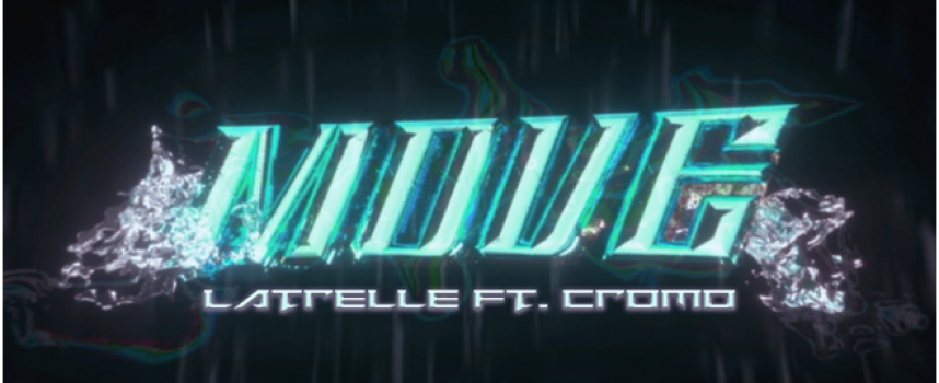Latrelle pubblica il nuovo singolo “Move” con Cromo