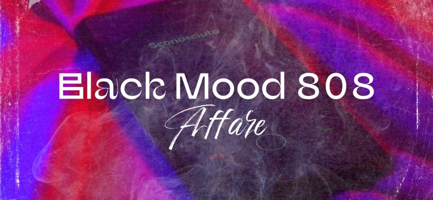 “Affare”: fuori il nuovo singolo dei Black Mood 808
