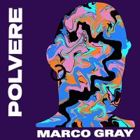 II cantautore siciliano Marco Gray torna in digitale con il nuovo singolo “POLVERE”