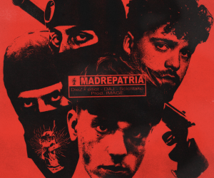 DieZ & DAJ (Desaparesidos) con Elliot e Sciclitano: “MADREPATRIA” è il banger street che prende posizione