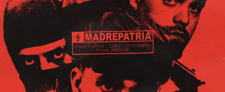 DieZ & DAJ (Desaparesidos) con Elliot e Sciclitano: “MADREPATRIA” è il banger street che prende posizione