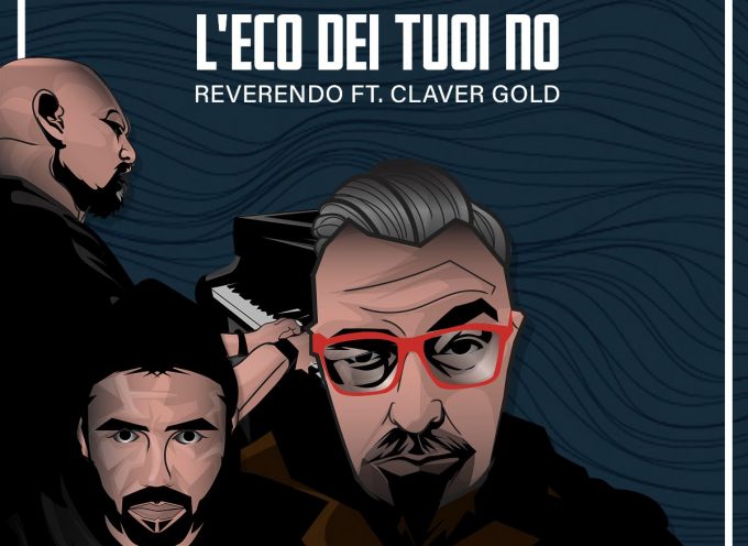 Reverendo insieme a Claver Gold per il remix de “L’eco dei Tuoi No”, prodotto da Gian Flores